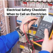 Electrical Safety Checklist: When to Call an Electrician (And What You Can Check Yourself)